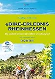 eBike-Erlebnis Rheinhessen: Die schönsten Touren für Elektro- & Trekkingrad (Ausflüge...
