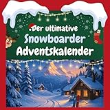 Der ultimative Snowboarder-Adventskalender: 24 Tage Spaß. Das ideale Geschenk