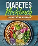 Diabetes Kochbuch: 250 leckere Rezepte für Diabetiker und viele Informationen...