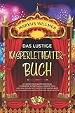 Das lustige Kasperletheater-Buch: 20 fantastische Kasperlestücke für Kinder....