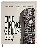 Fine Dining Grill & BBQ: Glut, Rauch, Asche