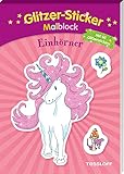 Glitzer-Sticker Malblock Einhörner: Mit 50 glitzernden Stickern (Malbücher und...