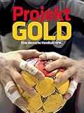 Projekt Gold - Eine deutsche Handball-WM