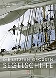 Die letzten großen Segelschiffe