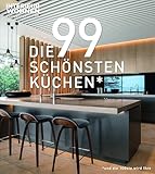 DIE 99 SCHÖNSTEN KÜCHEN (und die 100ste wird Ihre). Ein Design-Buch, das...