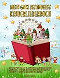 Mein ganz besonderes Kinderliederbuch: 120 der schönsten klassischen Kinderlieder zum...