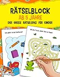 Rätselblock ab 5 Jahre: Der große Rätselspaß für Kinder - Labyrinthe,...