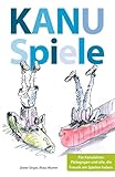 Kanuspiele - für Kajak und Kanadier: Für Kanulehrer, Pädagogen und alle, die Freude am...