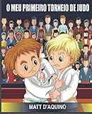 O Meu Primeiro Torneio de Judo (My First Judo Competition multi language series,...