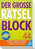 Der große Rätselblock 44: Kreuzworträtsel, Schwedenrätsel, Silbenrätsel,...
