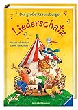 Der große Ravensburger Liederschatz: Die 100 schönsten Lieder für Kinder