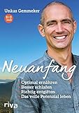Neuanfang: Optimal ernähren. Besser schlafen. Richtig entgiften. Das volle...