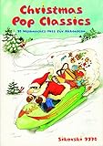 Christmas Pop Classics: 10 Weihnachts-Hits für Akkordeon. Für Piano- und...