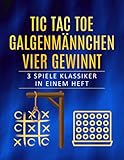 TIC TAC TOE, GALGENMÄNNCHEN, VIER GEWINNT: 3 Spiele Klassiker in einem Heft