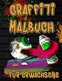 Graffiti Malbuch für Erwachsene: Ein Malheft mit 105 Street-Style Grafitti...