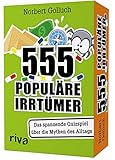 555 populäre Irrtümer – Das spannende Quizspiel rund um die Mythen des...