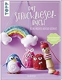 Das Strickliesel-Buch: Kleine Projekte ruckzuck gestrickt