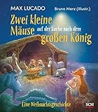 Zwei kleine Mäuse auf der Suche nach dem großen König: Eine Weihnachtsgeschichte...