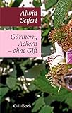 Gärtnern, Ackern - ohne Gift (Beck Paperback)