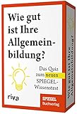 Wie gut ist Ihre Allgemeinbildung?: Das Quiz zum neuen SPIEGEL-Wissenstest. Das perfekte...