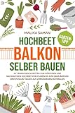 Hochbeet Balkon selber bauen: In 7 einfachen Schritten zum günstigen und nachhaltigen...
