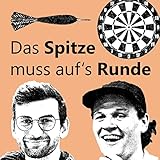 Das Spitze muss aufs Runde – Darts Podcast