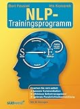 Das NLP-Trainingsprogramm: Coachen Sie sich selbst:bessere Kommunikation effektives...