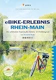 eBike-Erlebnis Rhein-Main: Die schönsten Touren mit Elektro- & Trekkingrad (Ausflüge mit...