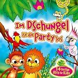 Im Dschungel ist die Party los; 14 lustige Hits für Kids; Incl. Texte zum Mitsingen; Leo...
