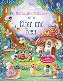 Mein funkelndes Stickerbuch: Bei den Elfen und Feen: über 200 Sticker, davon viele mit...