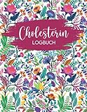 Cholesterin Logbuch: In Diesem Logbuch Können sie Täglich Cholesterin, LDL,...