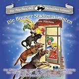 Die Bremer Stadtmusikanten und 5 Weitere Märchen