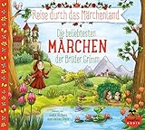 Reise durch das Märchenland - Die beliebtesten Märchen der Brüder Grimm...