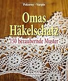 Omas Häkelschatz - 150 bezaubernde Muster